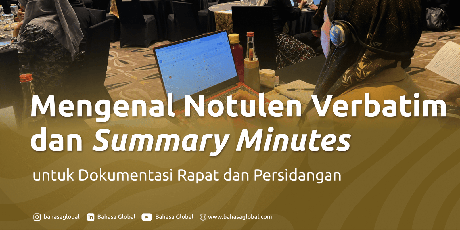 Read more about the article Mengenal Notulen Verbatim dan Summary Minutes untuk Dokumentasi Meeting dan Persidangan