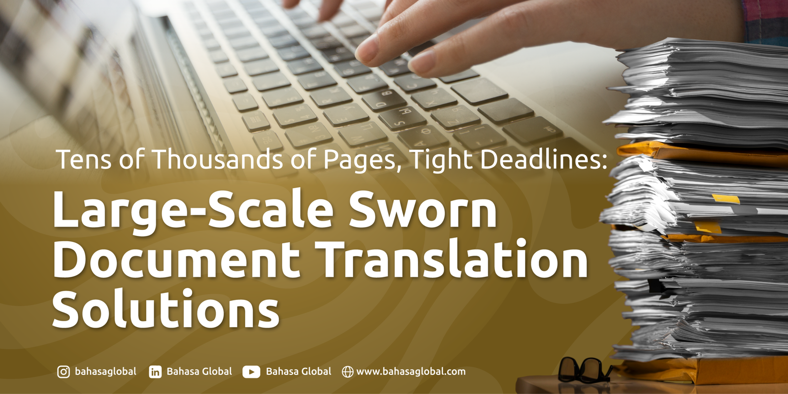 Read more about the article Tens of Thousands of Pages, Tight Deadlines: Large-Scale Sworn Document Translation Solutions
