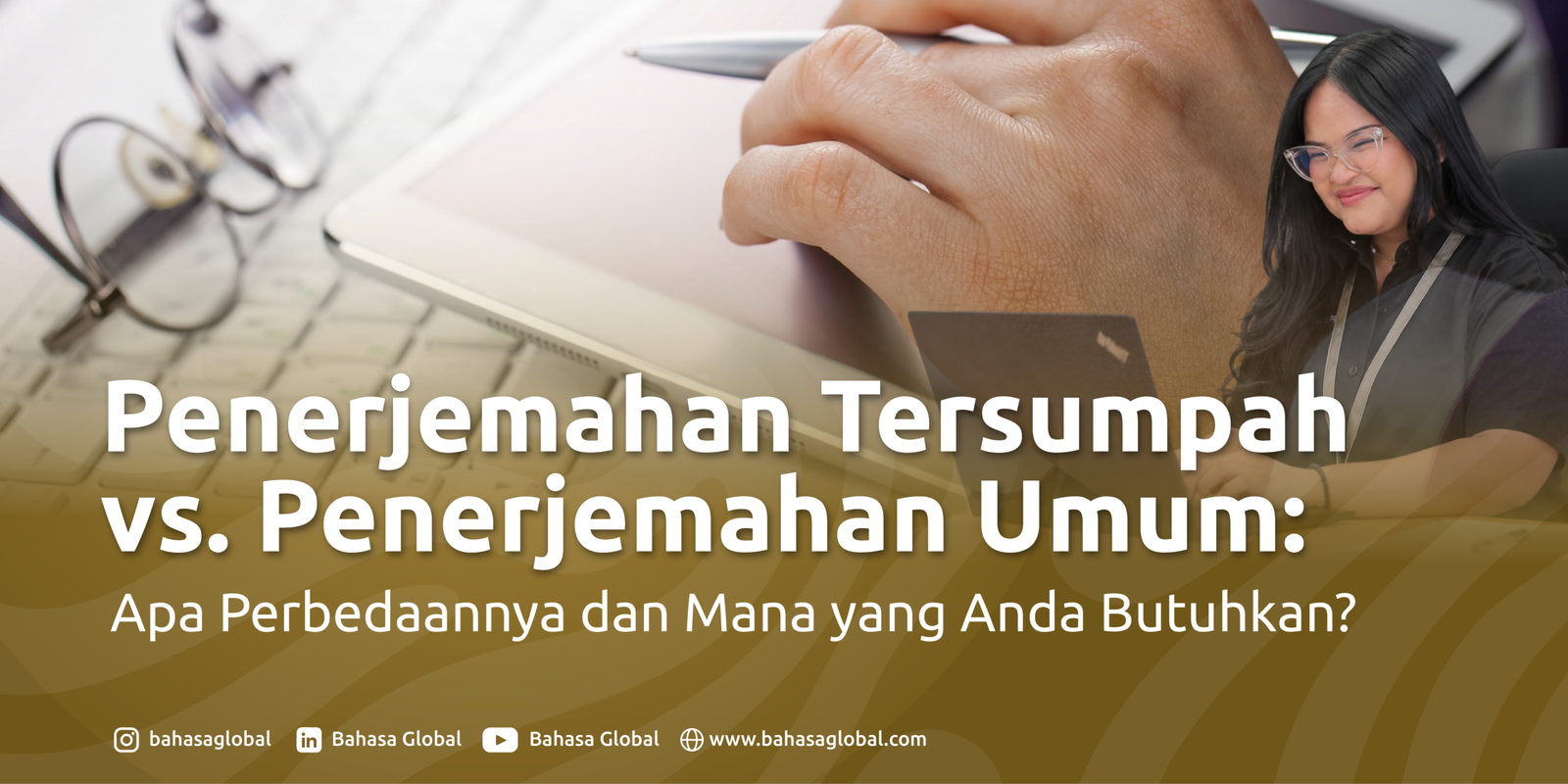 Read more about the article Penerjemahan Tersumpah vs. Penerjemahan Umum: Apa Perbedaannya dan Mana yang Anda Butuhkan?