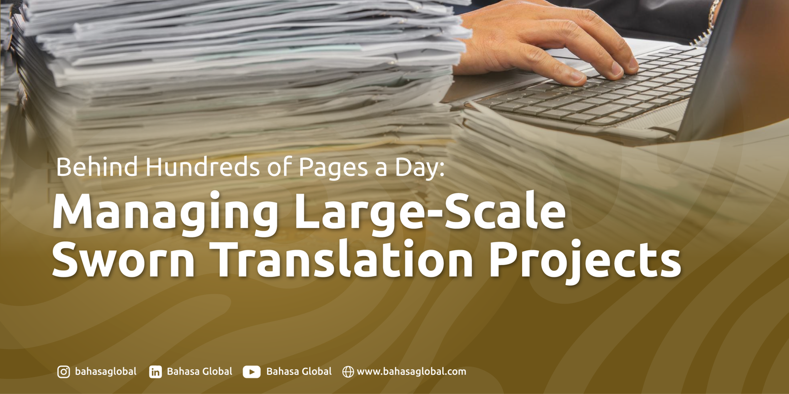 Read more about the article Behind Hundreds of Pages a Day: Managing Large-Scale Sworn Translation Projects
