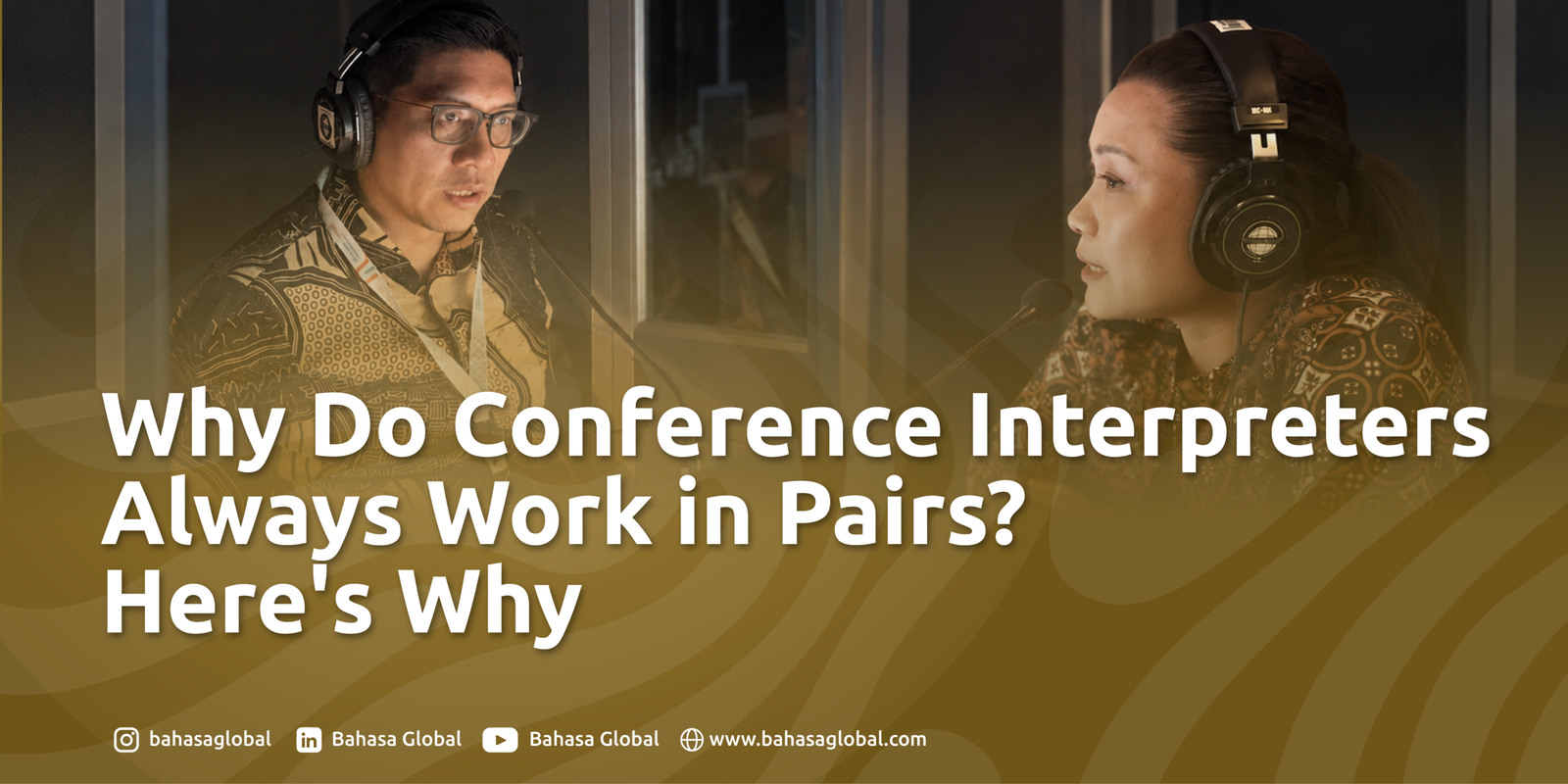 Read more about the article Why Do Conference Interpreters Always Work in Pairs? Here’s Why
