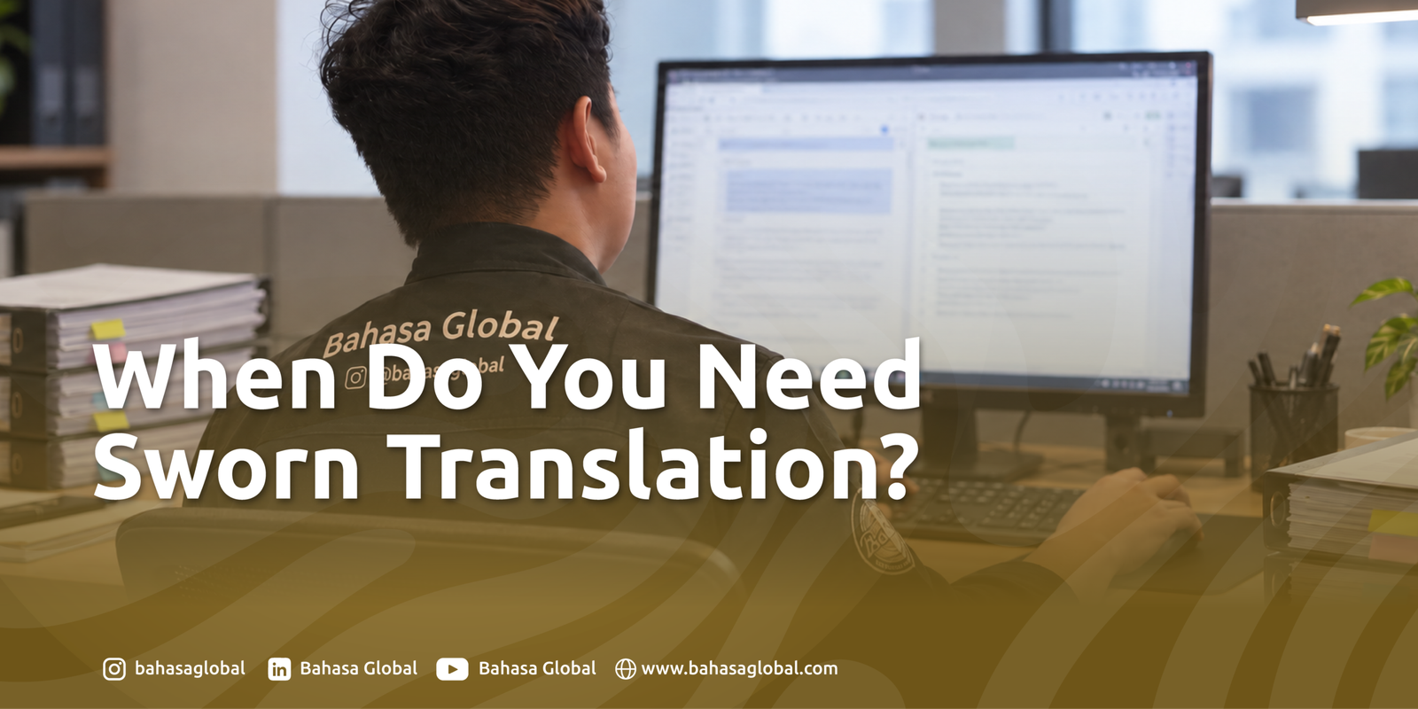 Read more about the article When Do You Need Sworn Translation?