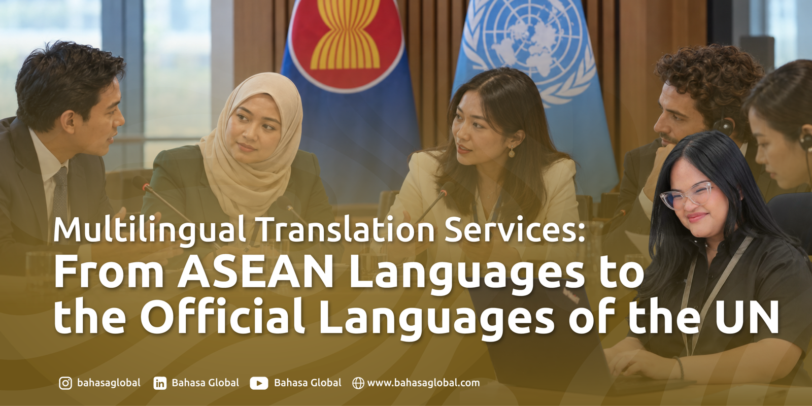 Read more about the article Multilingual Translation Services: From ASEAN Languages to the Official Languages of the UN